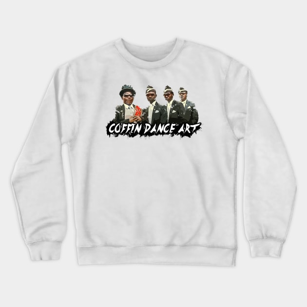 Coffin Dance art Crewneck Sweatshirt by Your Design